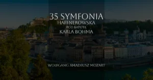 35 Symfonia Wolfganga Amadeusza Mozarta – Haffnerowska