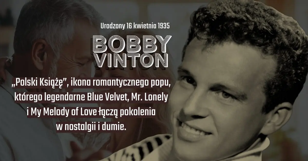 Bobby Vinton "Polski Książę" na banerze urodzinowym w blogu Moje Quo Vadis - mojequovadis.pl | ppiotrr.pl