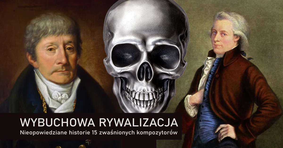 Wybuchowa rywalizacja Nieopowiedziane historie 15 zwaśnionych kompozytorów