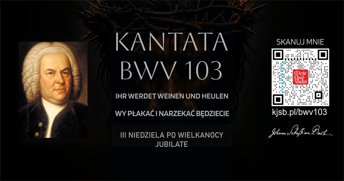 BWV 103 - Wy płakać i narzekać będziecie