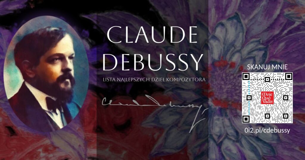 Claude Debussy - Lista najlepszych dzieł kompozytora 2024