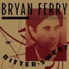 Bitter-Sweet Bryan Ferry