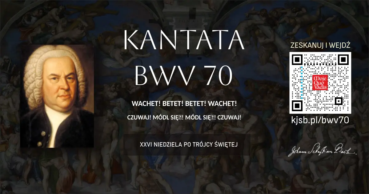 2 maja 32 BWV 70 - Czuwaj Módl się̨ Módl się̨ Czuwaj