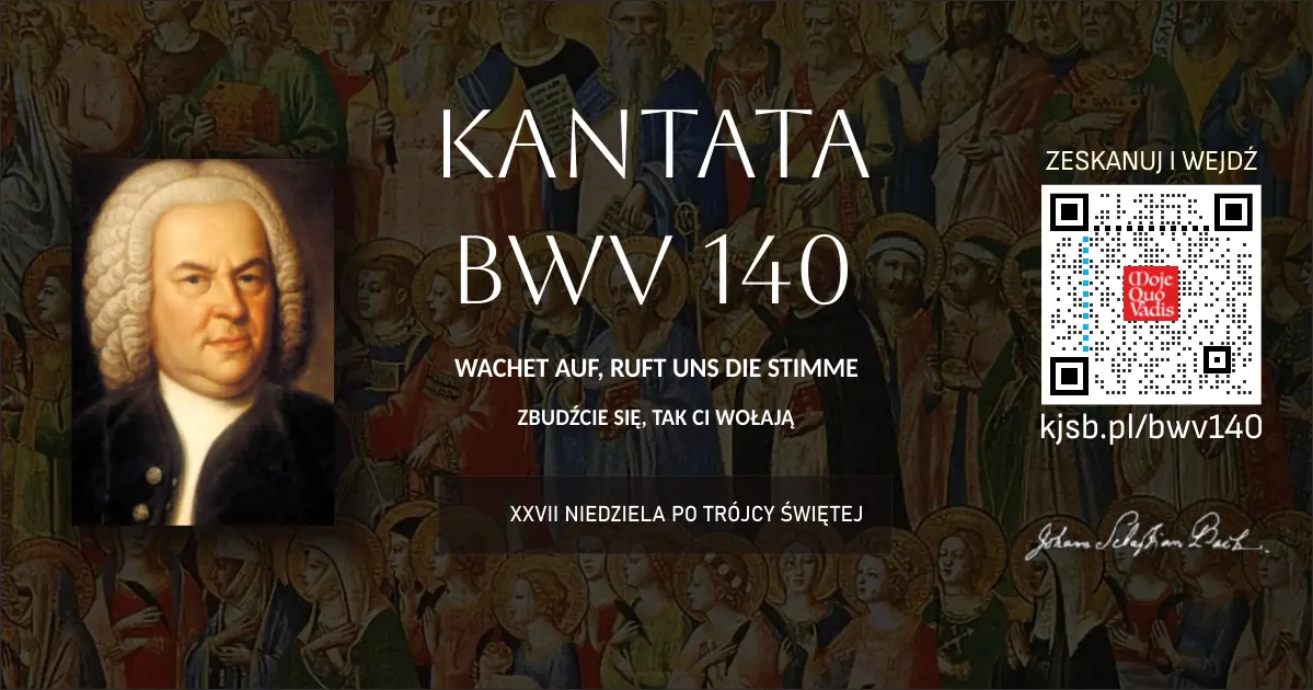 BWV 92 13 BWV 140 - Zbudźcie się tak ci wołają