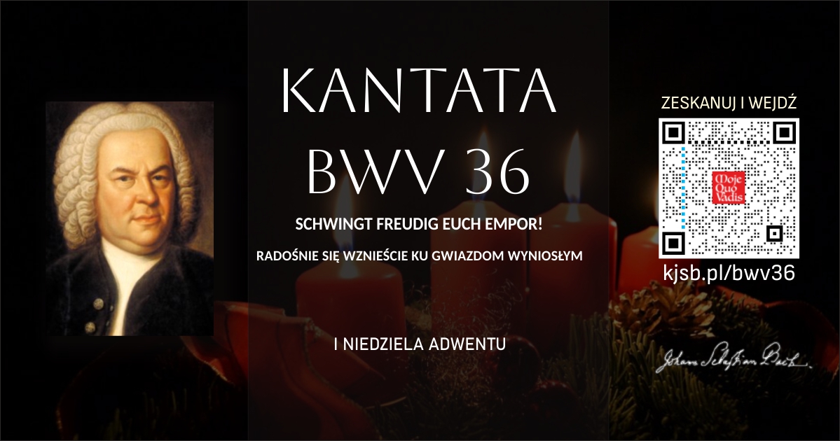 BWV 36 - Radośnie się wznieście ku gwiazdom wyniosłym