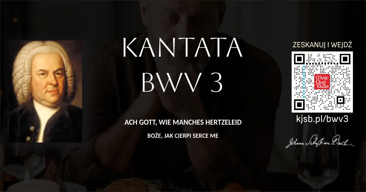 4 maja 32 BWV 3 - Boże jak cierpi serce me