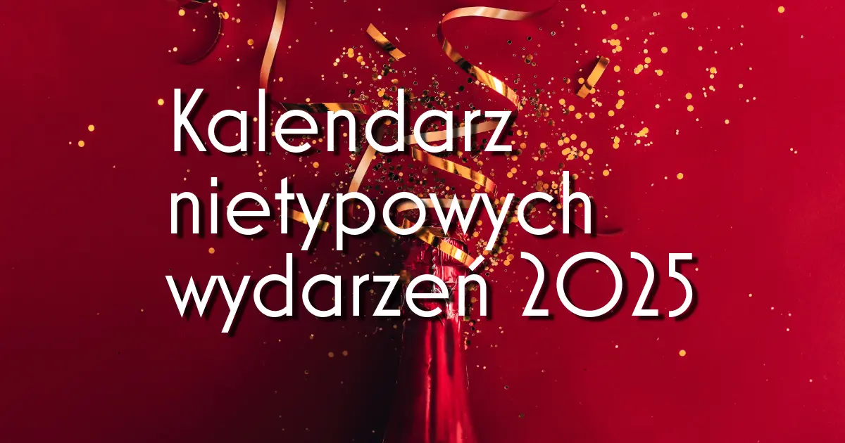 29 kwietnia 23 Kalendarz nietypowych wydarzen 2025 1 1