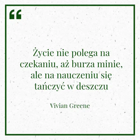 Ilustracja myśli dnia na 14 stycznia "Życie nie polega na czekaniu, aż burza minie, ale na nauczeniu się tańczyć w deszczu" - Vivian Greene | mojequovadis.pl lub ppiotrr.pl