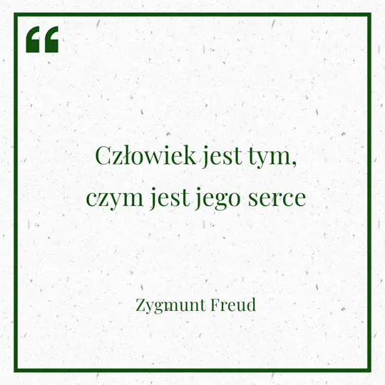 Grafika z Myślą dnia na 10 czerwca "Człowiek jest tym, czym jest jego serce" - Zygmunt Freud