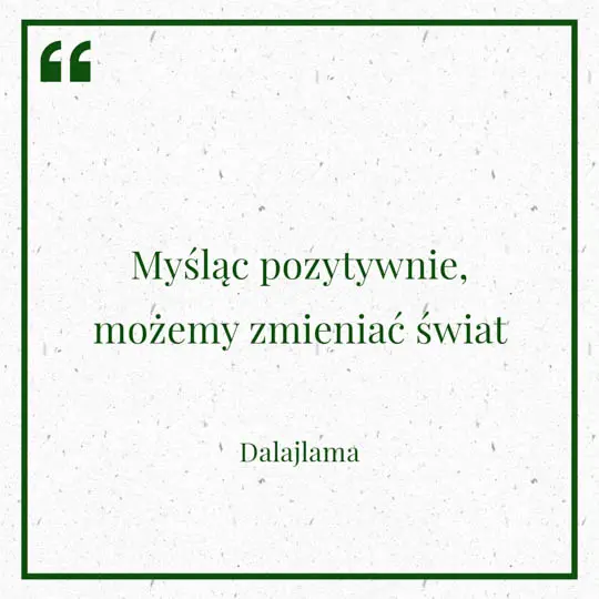 Grafika z Myślą dnia na 12 czerwca "Myśląc pozytywnie, możemy zmieniać świat" - Dalajlama