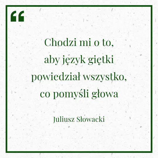 Grafika z Myślą dnia na 23 czerwca "Chodzi mi o to, aby język giętki powiedział wszystko, co pomyśli głowa" - Juliusz Słowacki