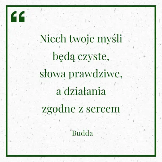 Grafika z Myślą dnia na 3 czerwca "Niech twoje myśli będą czyste, słowa prawdziwe, a działania zgodne z sercem" - Budda