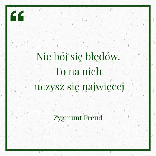 Grafika z Myślą dnia na 25 kwietnia "Nie bój się błędów, to na nich uczysz się najwięcej" - Zygmunt Freud