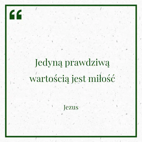 Grafika z Myślą dnia na 28 kwietnia "Jedyną prawdziwą wartością jest miłość" - Jezus