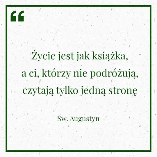 Grafika z Myślą dnia na 30 kwietnia "Życie jest jak książka, a ci którzy nie podróżują, czytają tylko jedną stronę" - Św. Augustyn