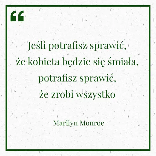 Grafika z Myślą dnia na 19 lipca "Jeśli potrafisz sprawić, że kobieta będzie się śmiała, potrafisz sprawić, że zrobi wszystko" - Marilyn Monroe