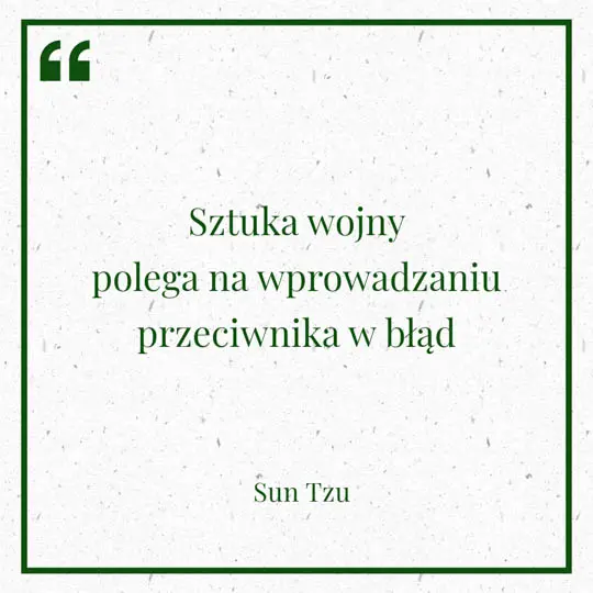 Grafika z Myślą dnia na 21 lipca "Sztuka wojny polega na wprowadzaniu przeciwnika w błąd" - Sun Tzu