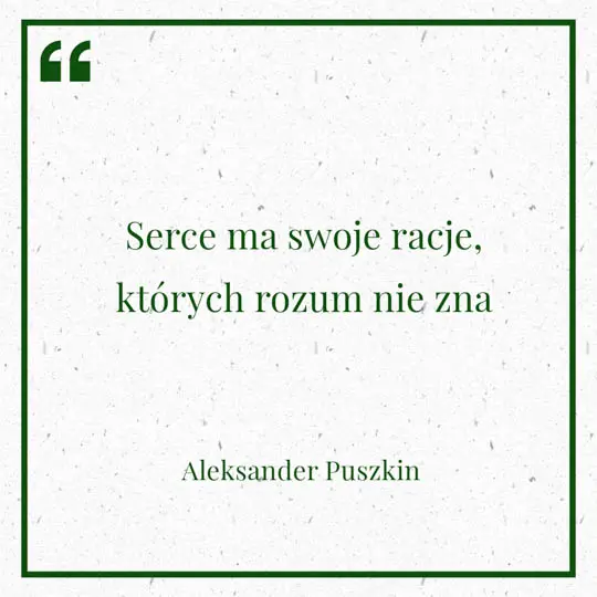 Grafika z Myślą dnia na 26 lipca "Serce ma swoje racje, których rozum nie zna" - Aleksander Puszkin