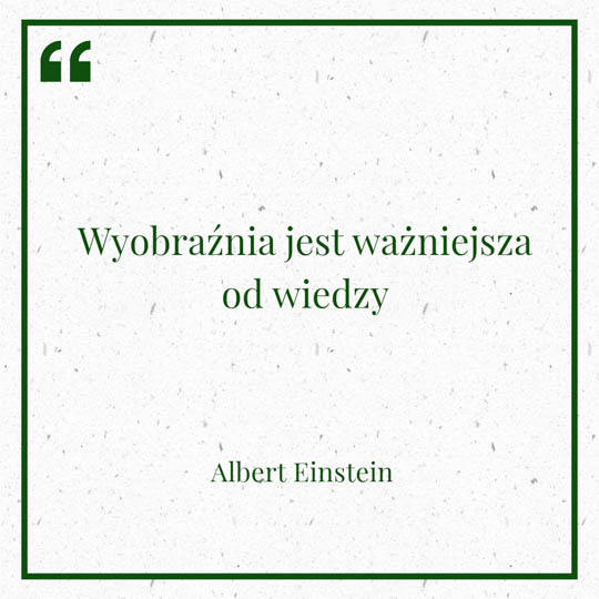 Grafika z Myślą dnia na 7 marca "Wyobraźnia jest ważniejsza od wiedzy" - Albert Einstein