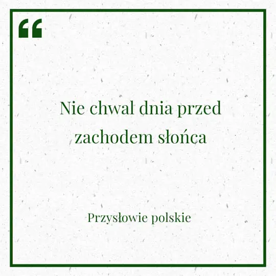 Grafika z Myślą dnia na 15 sierpnia "Nie chwal dnia przed zachodem słońca" - Przysłowie polskie