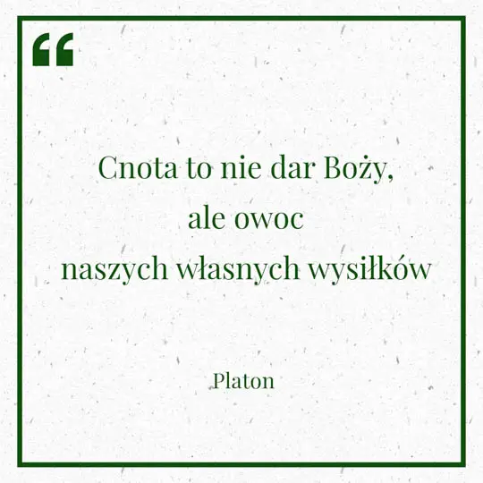Grafika z Myślą dnia na 8 sierpnia "Cnota to nie dar Boży, ale owoc naszych własnych wysiłków" - Platon