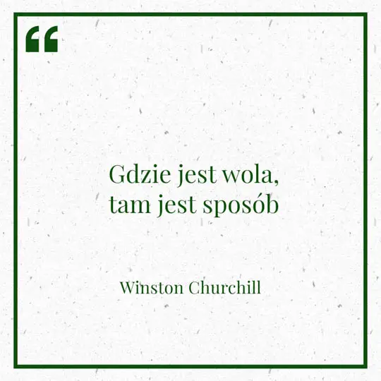 Grafika z Myślą dnia na 15 lutego "Gdzie jest wola, tam jest sposób" - Winston Churchill