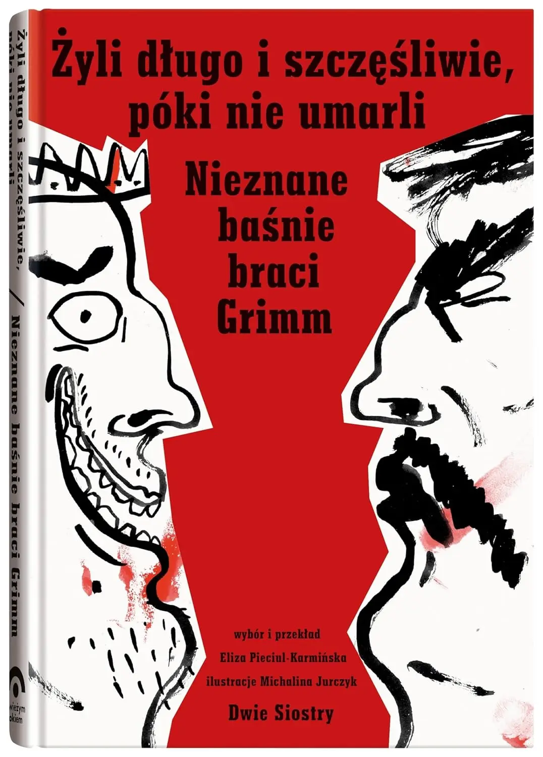 ZYLI DLUGO I SZCZESLIWIE POKI NIE UMARLI Nieznane basnie braci Grimm book cover
