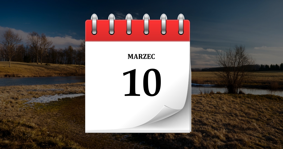 10 marca - obrazek wyróżniający zestawienia informacji o tym dniu