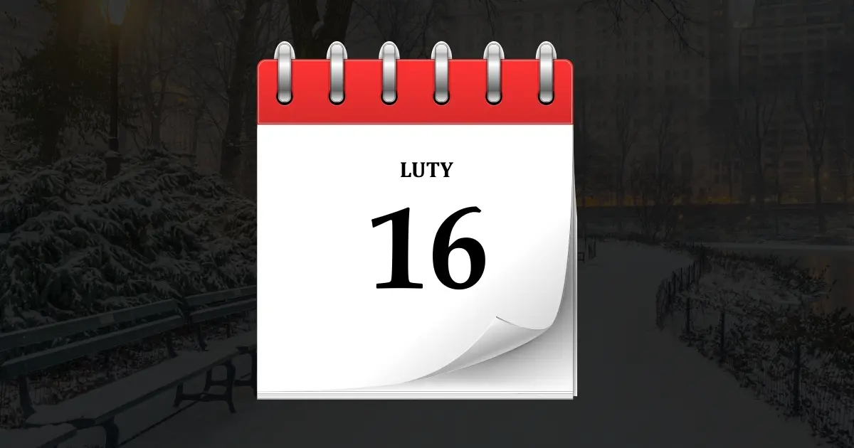 Home 15 16 lutego - obrazek wyróżniający zestawienia informacji o tym dniu