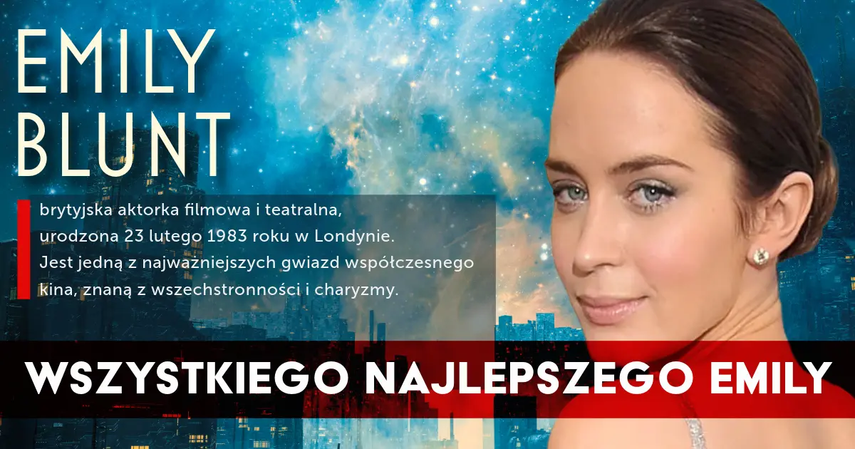 Emily Blunt - baner urodzinowy do treści artykułu o 23 lutym