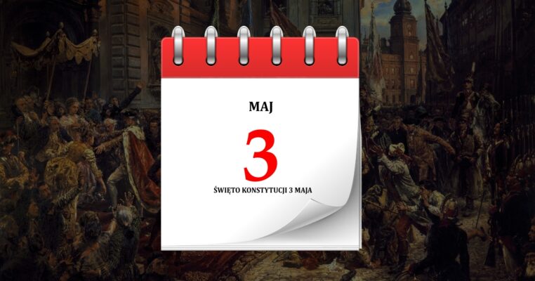 3 maja - Święto uchwalenia Konstytucji 3 maja