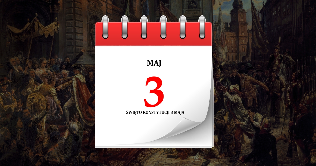 3 maja - Święto uchwalenia Konstytucji 3 maja