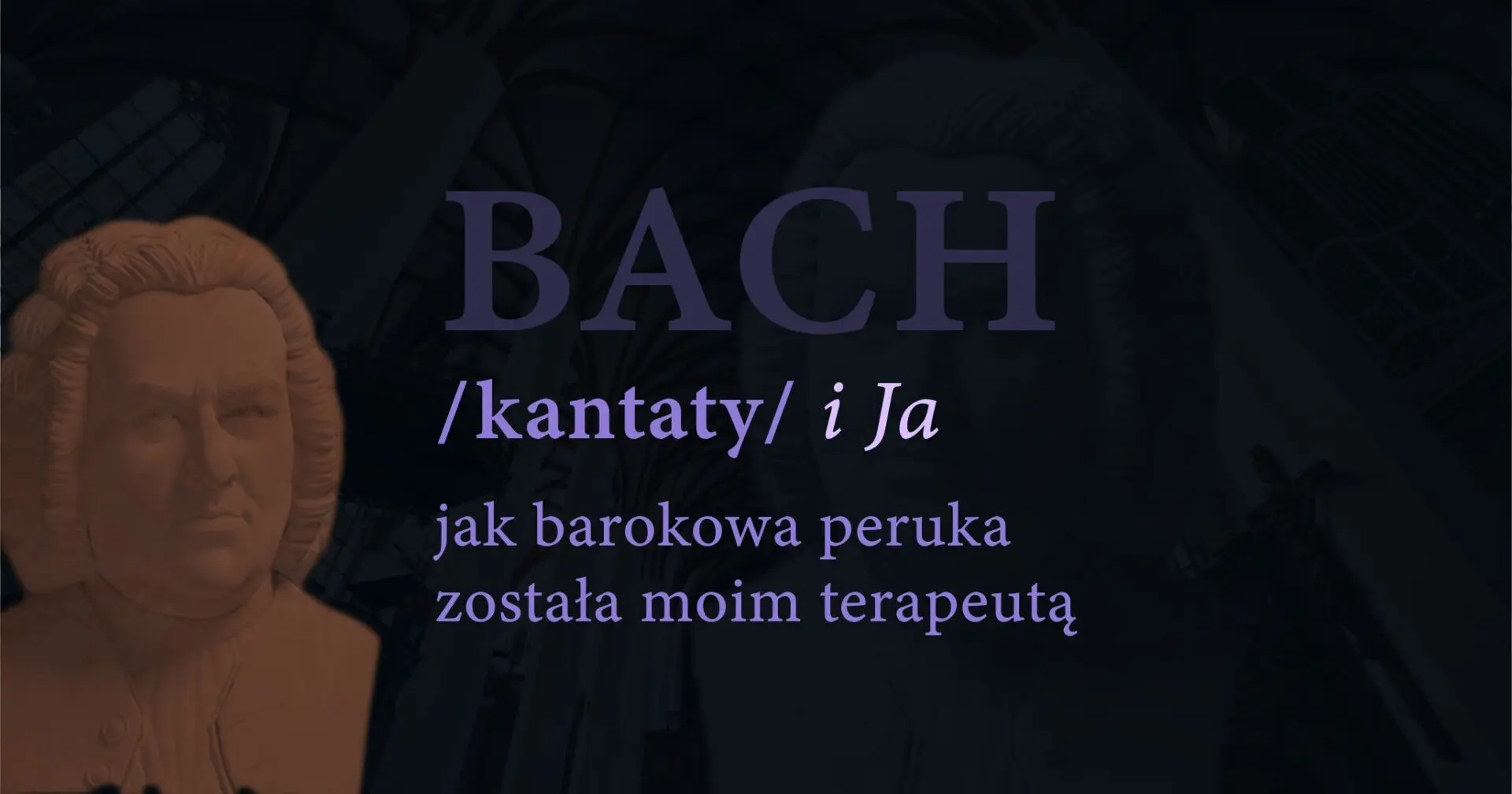 Puzon 3 Bach Kantaty i Ja obrazek wyróżniający do artykułu w blogu Moje Quo Vadis - PpiotrR.pl