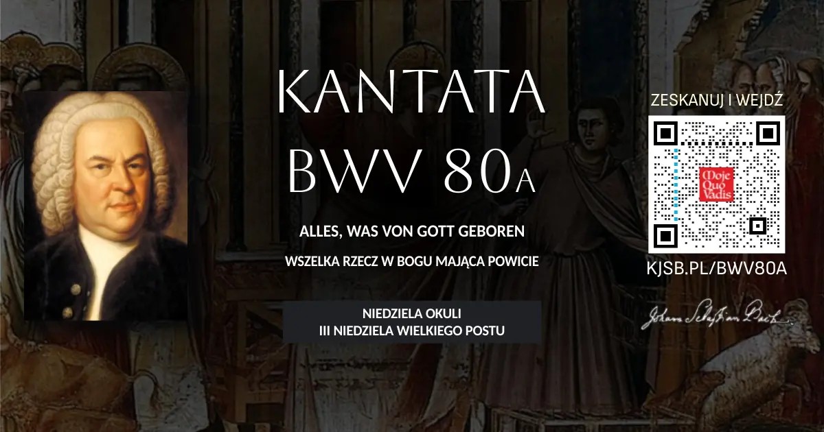 21 kwietnia 75 BWV 80a - Wszelka rzecz w Bogu mająca powicie
