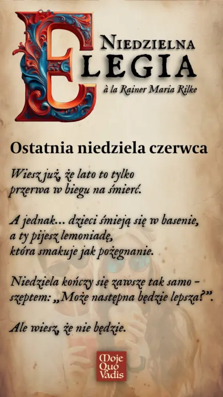 Niedzielna Elegia a la Rainer Maria Rilke na 22 czerwca – Ostatnia niedziela czerwca