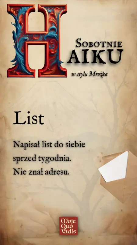Sobotnie Haiku à la Stanisław Mrożek na 28 czerwca – "List - Napisał list do siebie sprzed tygodnia. Nie znał adresu." | mojequovadis.pl | ppiotrr.pl