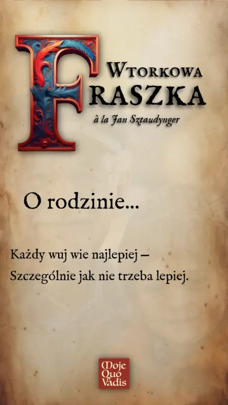 Wtorkowa Fraszka na 24 czerwca a la Jan Sztaudynger – O rodzinie
