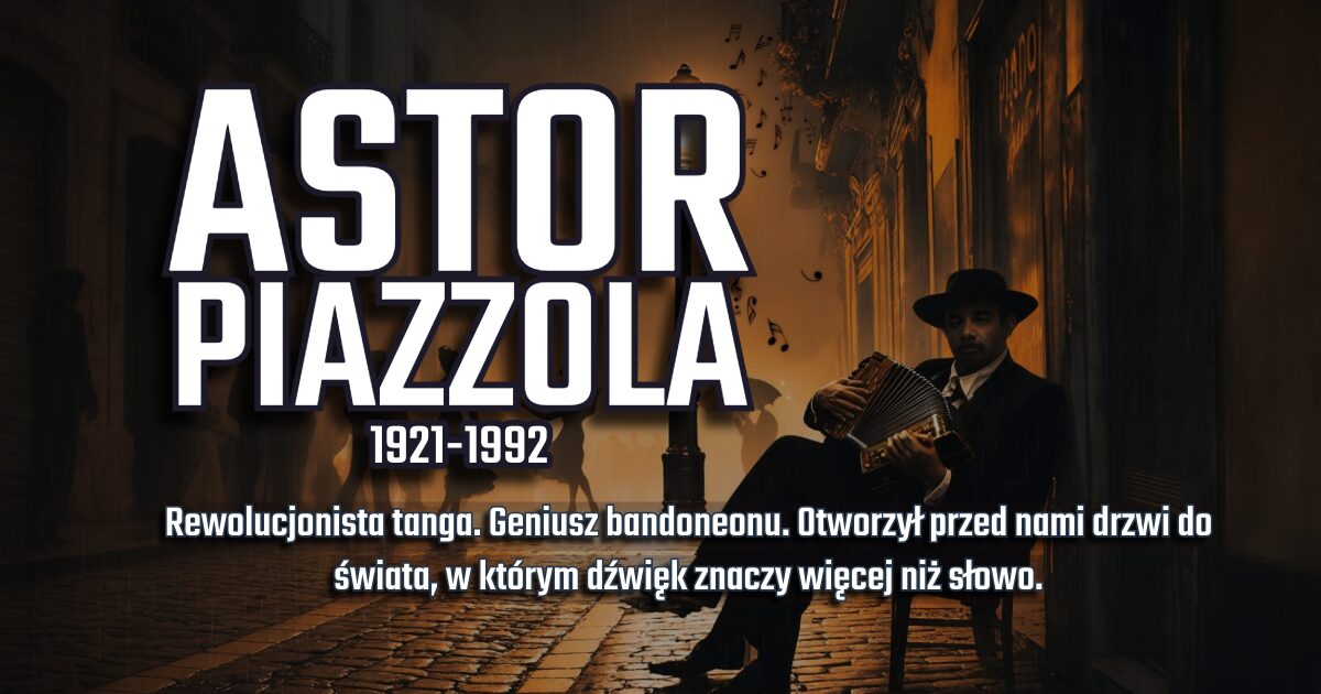 Astor Piazzola na banerze wspomnieniowym w blogu Moje Quo Vadis - mojequovadis.pl | ppiotrr.pl